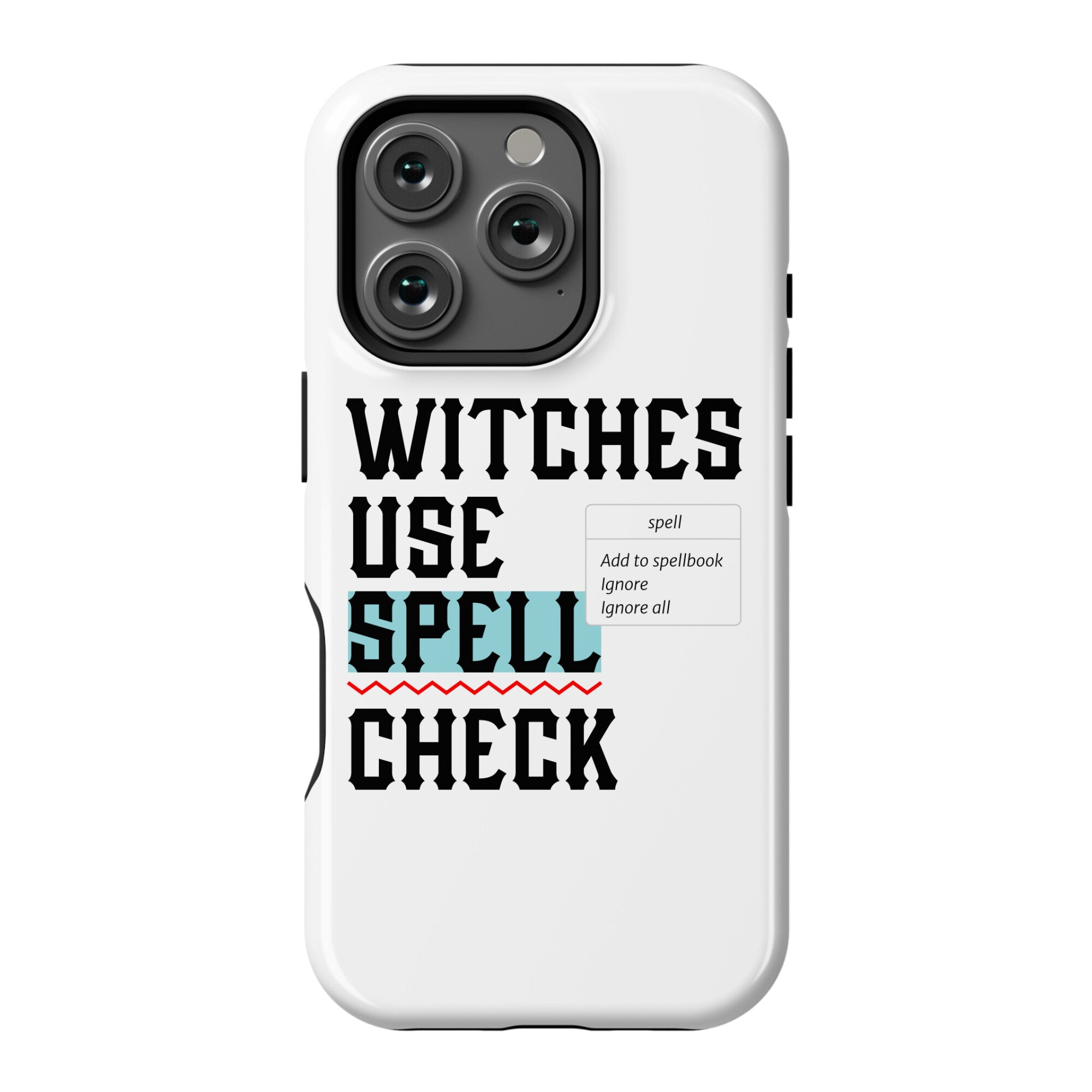 Witches Use Spell Check Phone Case